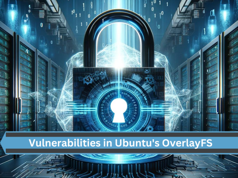 Major Vulnerabilities in Ubuntu’s OverlayFS Threaten Server Security